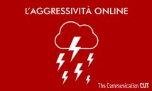 The Communication Cut L'aggressività online