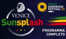 Venice Sherwood Festival 2013 - Venice Sunsplash - Ultima serata della grande rassegna reggae