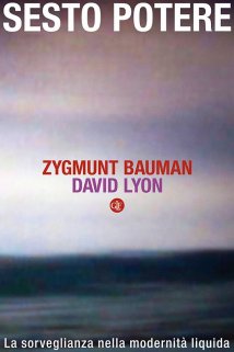 Sesto potere - Dialogo tra David Lyon e Zyg­munt Bau­man