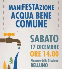 Belluno - Il 17 dicembre manifestazione per l'Acqua Bene Comune