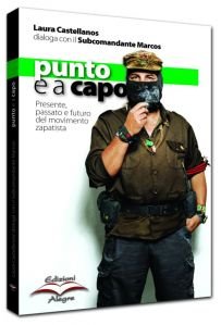 Parla il Sub Marcos. In Italia Punto e a capo, libro intervista su presente e futuro dell'EZLN